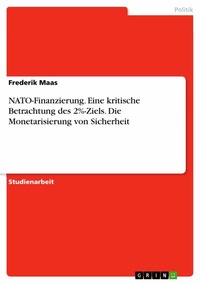 Abbildung von: NATO-Finanzierung. Eine kritische Betrachtung des 2%-Ziels. Die Monetarisierung von Sicherheit - GRIN Verlag