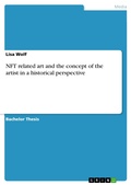 Cover: NFT related art and the concept of the artist in a historical perspective - GRIN Verlag