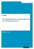 Cover: NFT related art and the concept of the artist in a historical perspective - GRIN Verlag