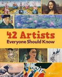 Abbildung von: 42 Artists Everyone Should Know - Prestel