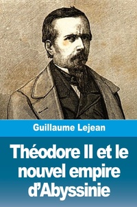 Abbildung von: Theodore II et le nouvel empire d'Abyssinie - Prodinnova