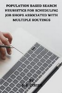 Abbildung von: POPULATION BASED SEARCH HEURISTICS FOR SCHEDULING JOB SHOPS ASSOCIATED WITH MULTIPLE ROUTINGS - Book Empire Publishers