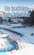 Cover: Un biathl&egrave;te dans le viseur - Le Lys Bleu &Eacute;ditions
