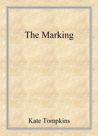Enlarge image Cover: The Marking (Off the Beaten Path, #1) - The Matthewsburg Manse