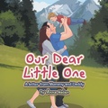Cover: Our Dear Little One - WestBow Press