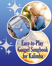 Abbildung von: Easy-to-Play Gospel Songbook for Kalimba - Blurb