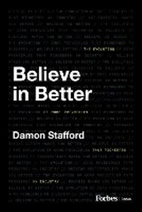 Abbildung von: Believe in Better - Forbes Books