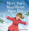 Cover: Mary Sue's Magnificent Snow Day - Sharon Brookshire