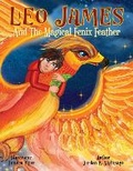 Cover: Leo James and the Magical Fenix Feather - Broadstone Publishing