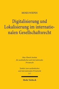 Abbildung von: Digitalisierung und Lokalisierung im internationalen Gesellschaftsrecht - Mohr Siebeck