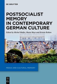 Abbildung von: Postsocialist Memory in Contemporary German Culture - De Gruyter
