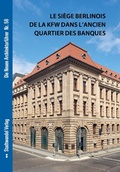 Cover: Le si&egrave;ge berlinois de la kfw dans l'ancien quartier des banques - Stadtwandel