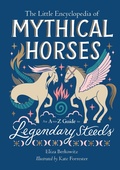 Cover: The Little Encyclopedia of Mythical Horses - Running Press