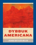 Cover: Dybbuk Americana - Wesleyan University Press