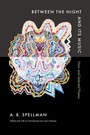 Cover: Between the Night and Its Music - Wesleyan University Press