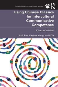 Enlarge image Cover: Using Chinese Classics for Intercultural Communicative Competence - Routledge