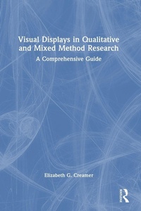 Enlarge image Cover: Visual Displays in Qualitative and Mixed Method Research - Routledge