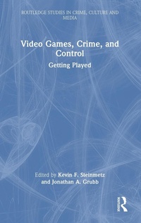 Abbildung von: Video Games, Crime, and Control - Routledge