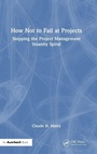 Cover: How Not to Fail at Projects - Auerbach