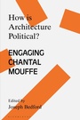 Cover: How is Architecture Political? - Bloomsbury Academic