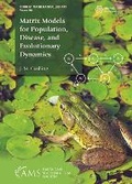 Cover: Matrix Models for Population, Disease, and Evolutionary Dynamics - American Mathematical Society