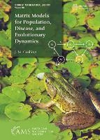 Enlarge image Cover: Matrix Models for Population, Disease, and Evolutionary Dynamics - American Mathematical Society