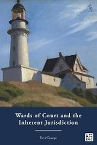 Enlarge image Cover: Wards of Court and the Inherent Jurisdiction - Hart Publishing