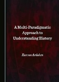 Enlarge image Cover: A Multi-Paradigmatic Approach to Understanding History - Cambridge Scholars Publishing