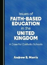 Abbildung von: Issues of Faith-Based Education in the United Kingdom - Cambridge Scholars Publishing