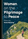 Cover: Women on the Pilgrimage to Peace - Cambridge Scholars Publishing