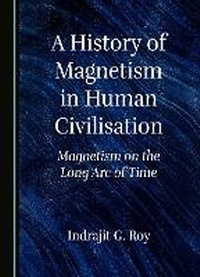 Abbildung von: A History of Magnetism in Human Civilisation - Cambridge Scholars Publishing
