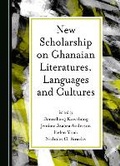 Cover: New Scholarship on Ghanaian Literatures, Languages and Cultures - Cambridge Scholars Publishing