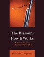 Cover: The Bassoon, How It Works - Rowman & Littlefield Publishers
