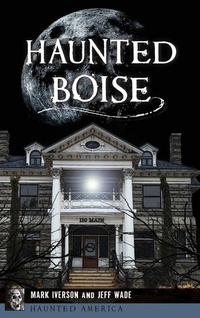 Enlarge image Cover: Haunted Boise - HISTORY PR