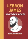 Cover: LeBron James: In His Own Words: Young Reader Edition - Agate B2