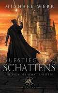 Cover: Aufstieg des Schattens - Die Saga der Schattenritter 2