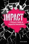 Cover: Impact: A Woman's Guide to Impactful Interactions! - Petra Weiser