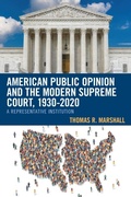 Cover: American Public Opinion and the Modern Supreme Court, 1930-2020 - Lexington Books