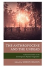Cover: The Anthropocene and the Undead - Lexington Books