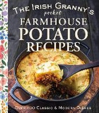 Abbildung von: The Irish Granny's Pocket Farmhouse Potato Recipes - Gill Books