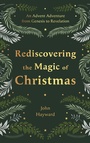 Cover: Rediscovering the Magic of Christmas - Inter-Varsity Press