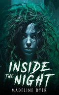 Cover: Inside the Night: A YA Dystopian Medusa Retelling - Ineja Press