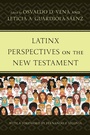 Cover: Latinx Perspectives on the New Testament - Lexington Books/Fortress Academic