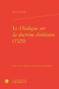 Cover: Le Dialogue Sur La Doctrine Chretienne (1529) - Classiques Garnier