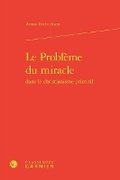Cover: Le Probleme Du Miracle Dans Le Christianisme Primitif - Classiques Garnier