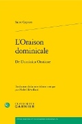 Cover: L'Oraison Dominicale - Classiques Garnier