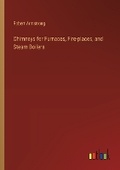 Cover: Chimneys for Furnaces, Fire-places, and Steam Boilers - Outlook Verlag