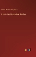 Cover: Historical and Biographical Sketches - Outlook Verlag
