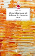 Cover: Meine Erfahrungen mit Krebs und der Chemotherapie. Life is a Story - story.one - story.one publishing