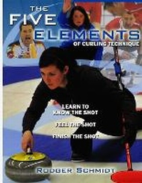 Abbildung von: The Five Elements Of Curling Technique - 978-3-952-59771-2